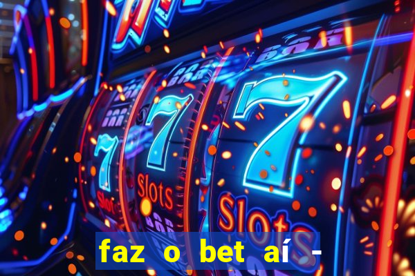 faz o bet aí - reclame aqui