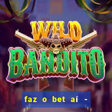 faz o bet aí - reclame aqui