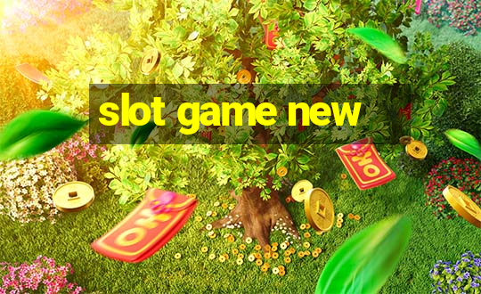 slot game new