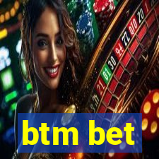 btm bet