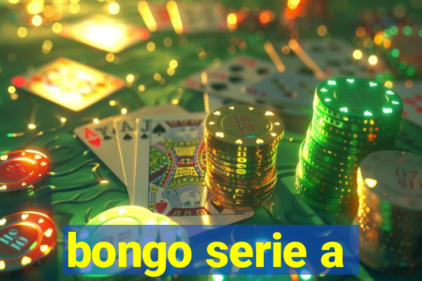 bongo serie a