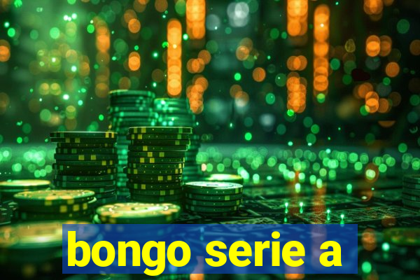 bongo serie a