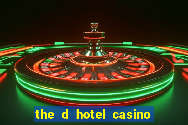 the d hotel casino las vegas