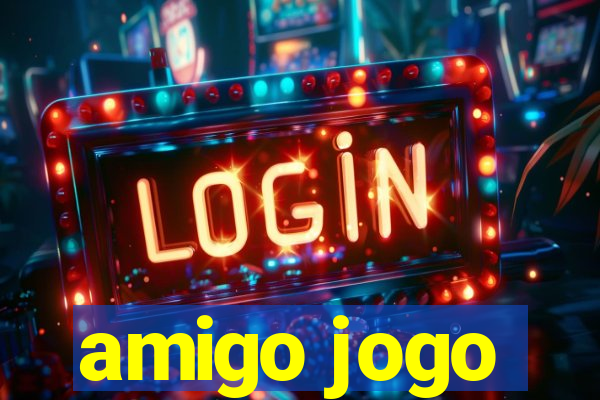 amigo jogo