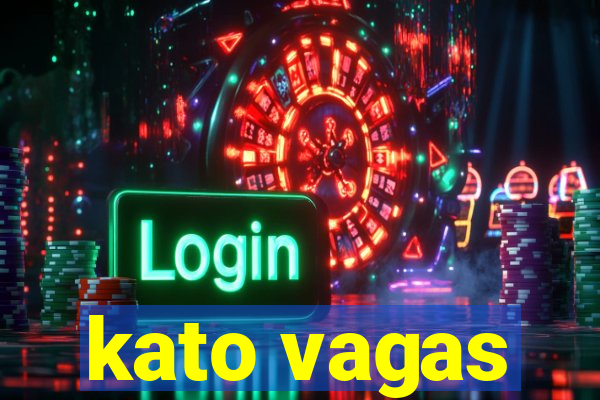 kato vagas