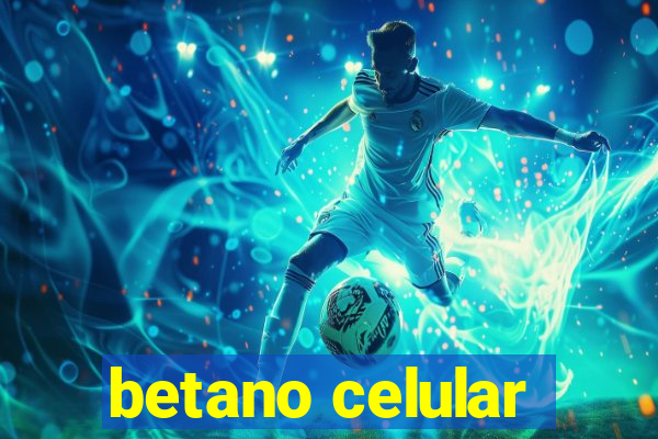 betano celular