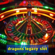 dragons legacy slot