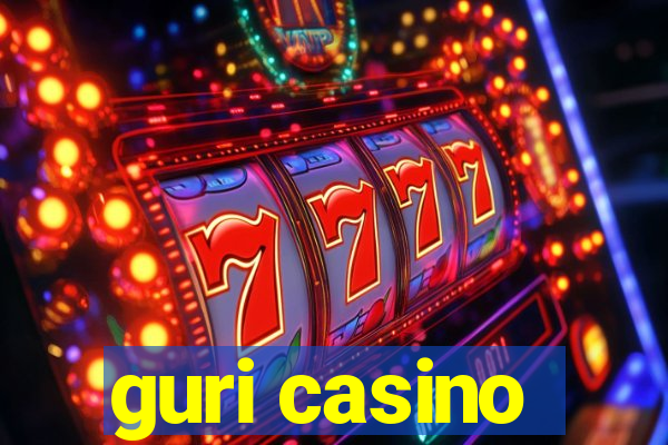 guri casino