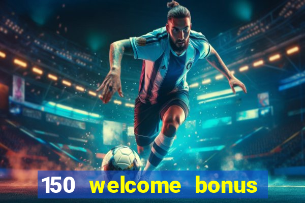 150 welcome bonus slot casino malaysia