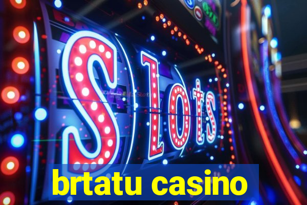 brtatu casino