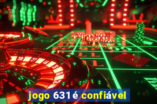 jogo 631 é confiável