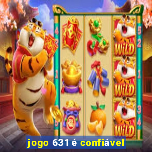 jogo 631 é confiável