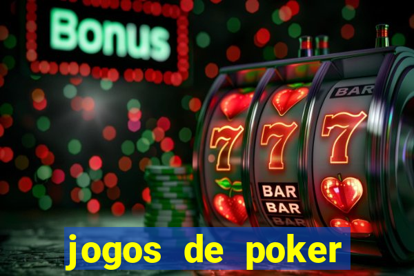 jogos de poker valendo dinheiro