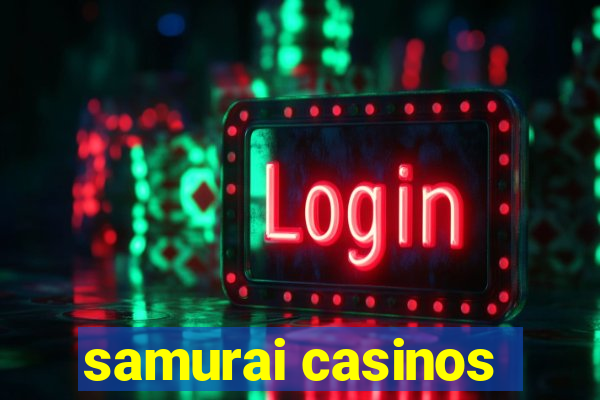 samurai casinos