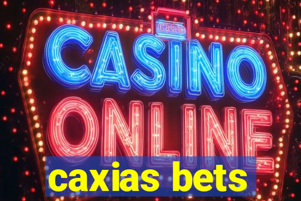 caxias bets