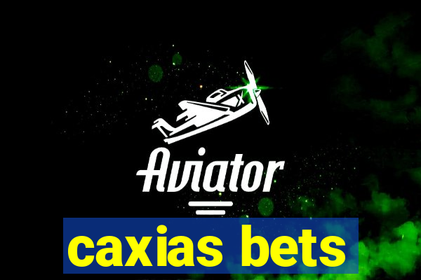 caxias bets