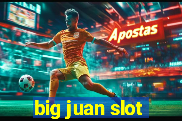 big juan slot