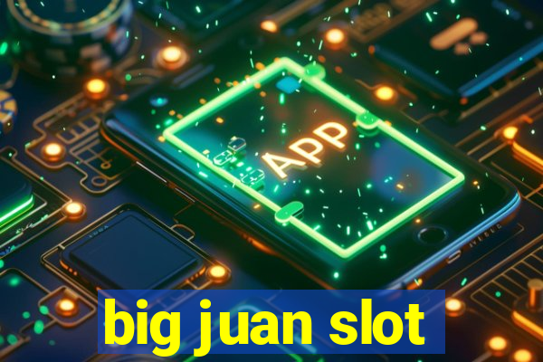 big juan slot