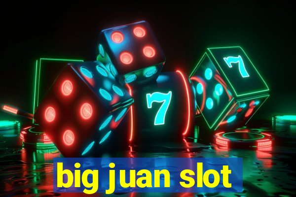 big juan slot