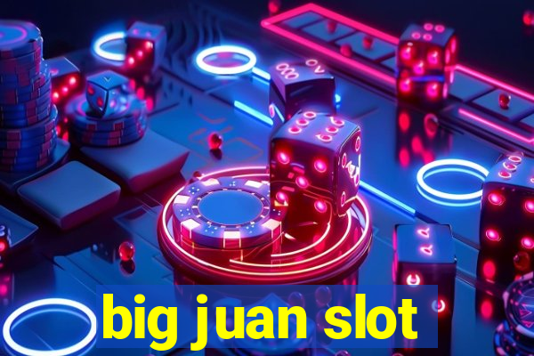 big juan slot