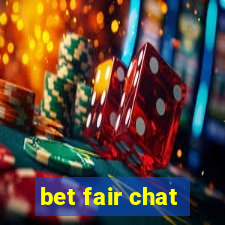 bet fair chat