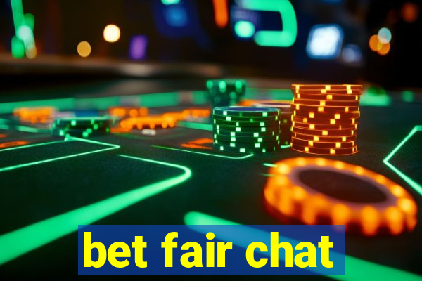 bet fair chat