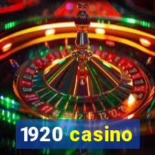 1920 casino