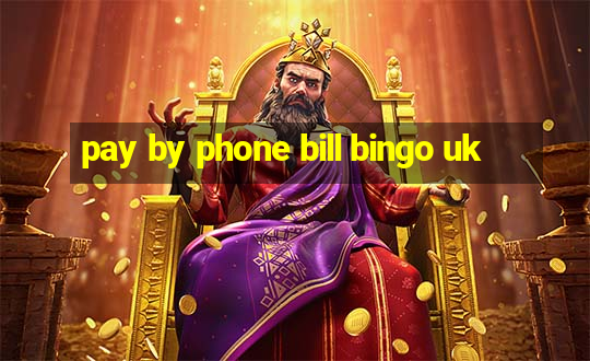 pay by phone bill bingo uk