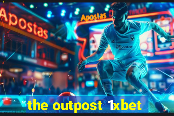 the outpost 1xbet