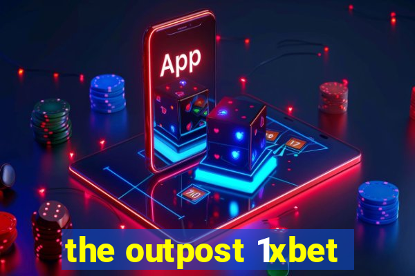 the outpost 1xbet