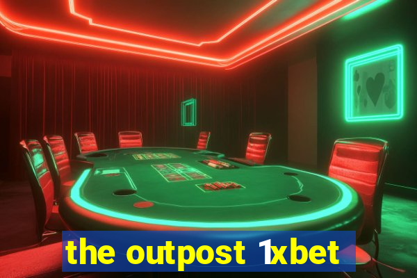 the outpost 1xbet