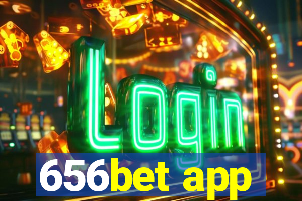 656bet app