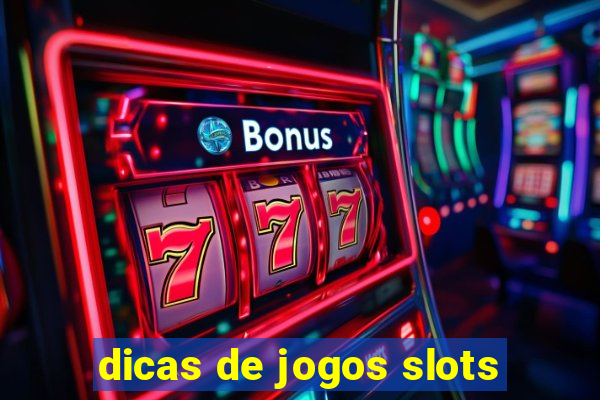 dicas de jogos slots