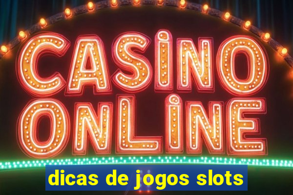 dicas de jogos slots