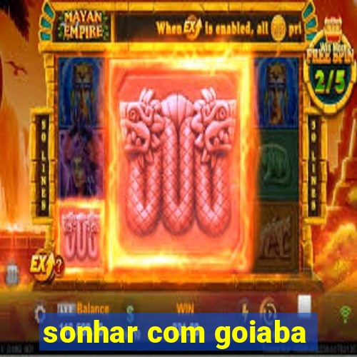 sonhar com goiaba