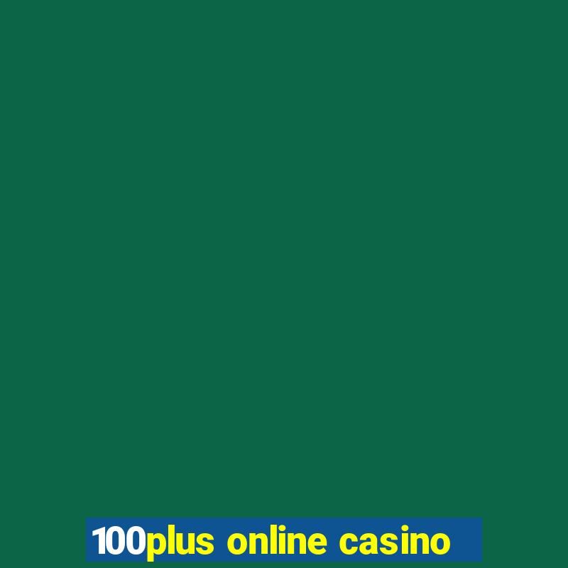 100plus online casino