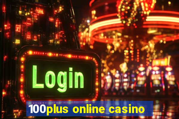 100plus online casino