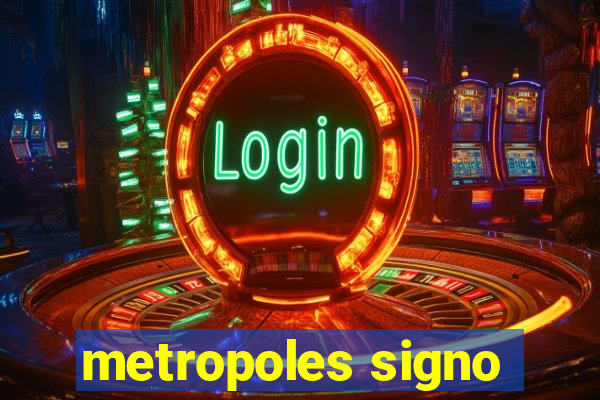 metropoles signo