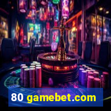 80 gamebet.com