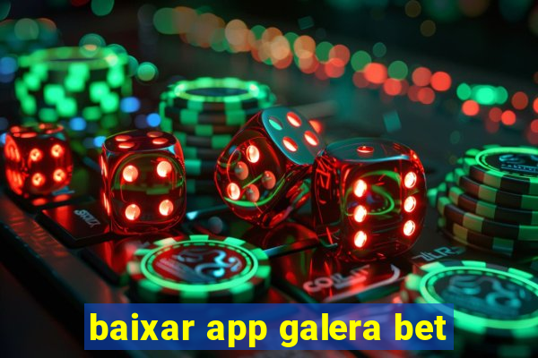 baixar app galera bet