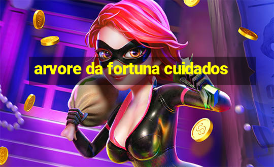 arvore da fortuna cuidados