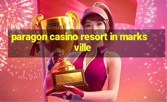 paragon casino resort in marksville