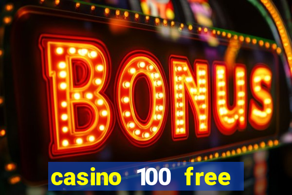 casino 100 free spins no deposit