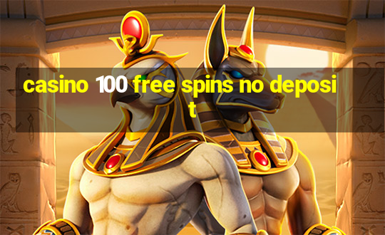 casino 100 free spins no deposit