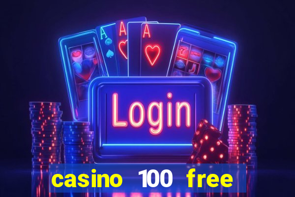 casino 100 free spins no deposit