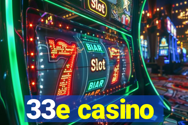 33e casino