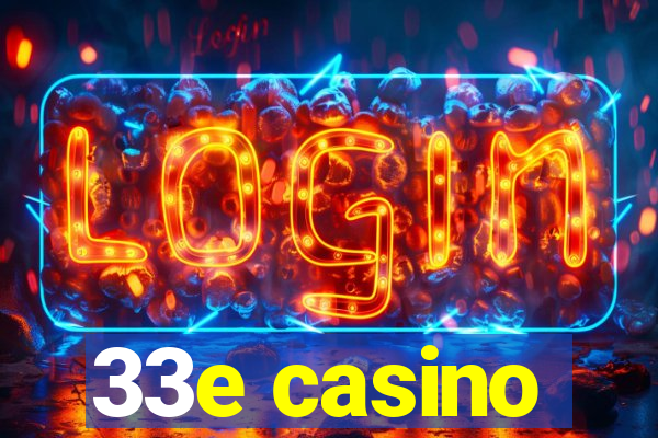 33e casino