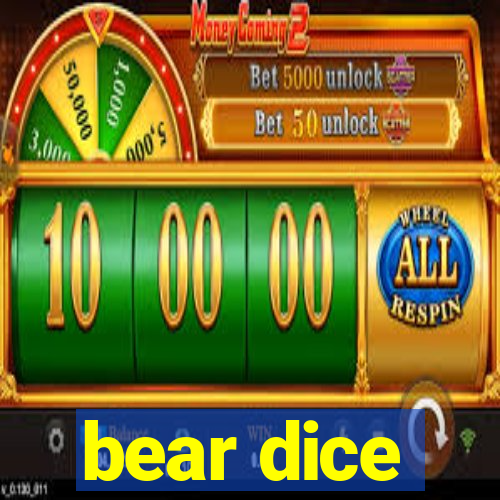 bear dice