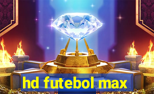 hd futebol max