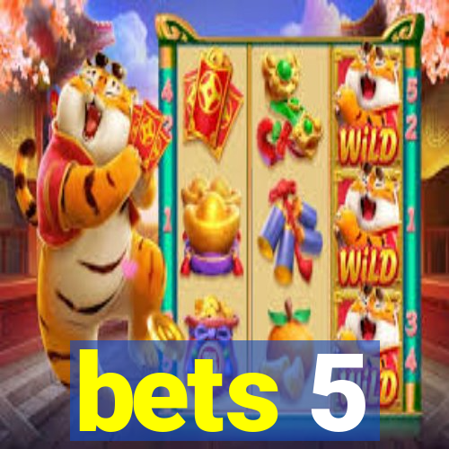 bets 5